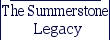 The Summerstone Legacy